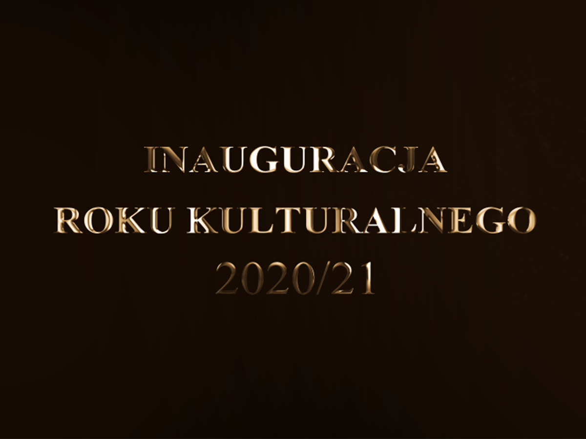 Relacja z Inauguracji Roku kulturalnego 2020/2021